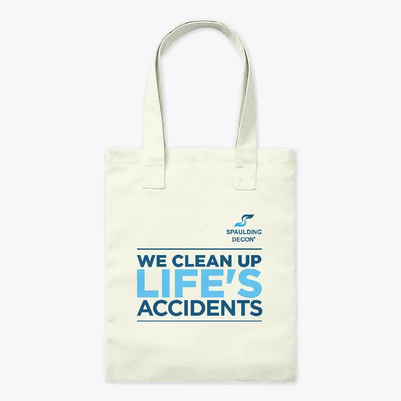 We Clean Up Life's Accidents Tote